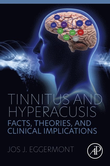 Jos J. Eggermont - Tinnitus and Hyperacusis, E-bok