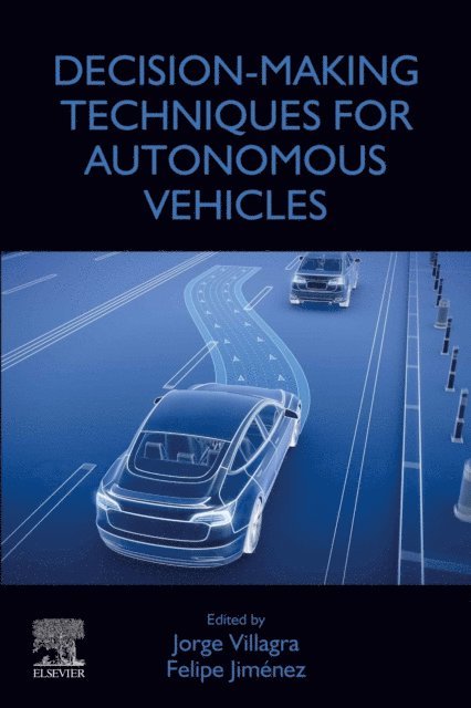 Felipe Jimenez, Jorge Villagra - Decision-Making Techniques for Autonomous Vehicles, E-bok