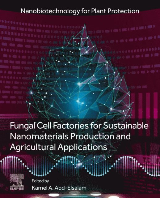 Kamel A. Abd-Elsalam - Fungal Cell Factories for Sustainable Nanomaterials Productions and Agricultural Applications, E-bok