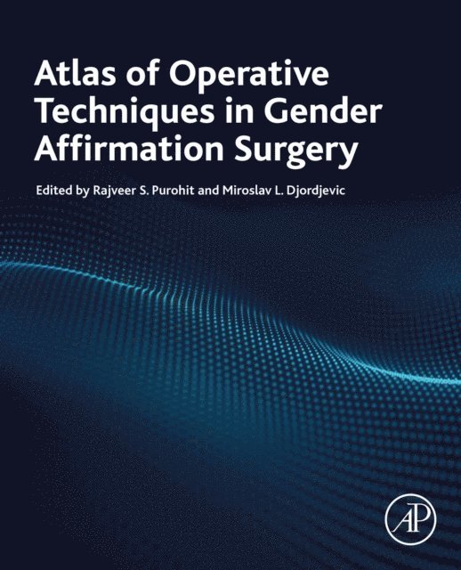 Miroslav L Djordjevic, Rajveer S. Purohit - Atlas of Operative Techniques in Gender Affirmation Surgery, E-bok