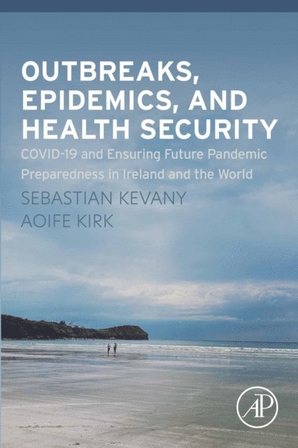 Aoife Kirk, Sebastian Kevany - Outbreaks, Epidemics, and Health Security, E-bok. Tillgänglighet: Lägg i varukorg