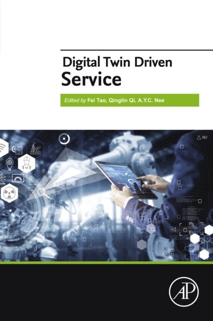 A.Y.C. Nee, Qinglin Qi, Fei Tao - Digital Twin Driven Service, E-bok