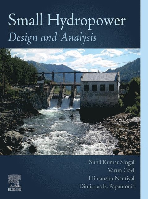 Dimitris Papantonis, Himanshu Nautiyal, Varun Goel, Sunil Kumar Singal - Small Hydropower, E-bok