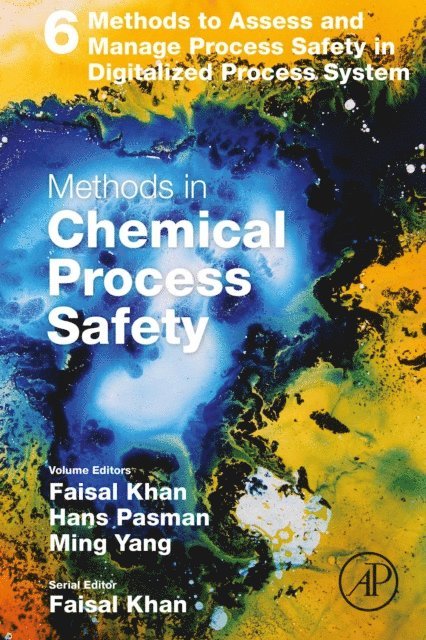 Faisal Irshad Khan - Methods to Assess and Manage Process Safety in Digitalized Process System, E-bok