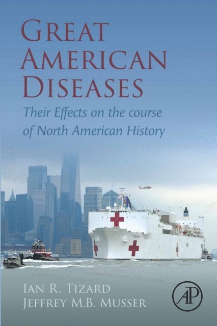 Jeffrey M.B. Musser, Ian R. Tizard - Great American Diseases, E-bok