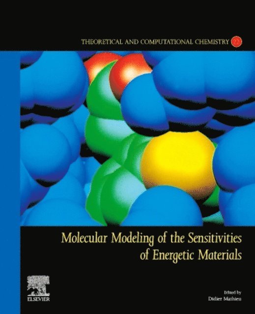 Didier Mathieu - Molecular Modeling of the Sensitivities of Energetic Materials, E-bok