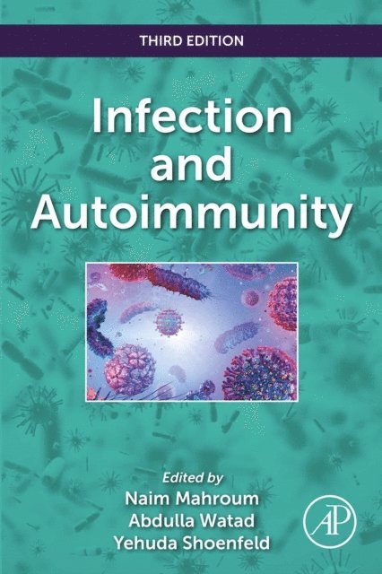Yehuda Shoenfeld, Abdulla Watad, Naim Mahroum - Infection and Autoimmunity, E-bok