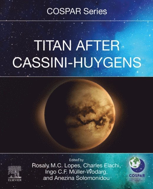 Anezina Solomonidou, Ingo Mueller-Wodarg, Charles Elachi, Rosaly M.C. Lopes - Titan After Cassini-Huygens, E-bok