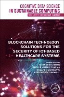 Blockchain Technology Solutions for the Security of IoT-Based Healthcare Systems