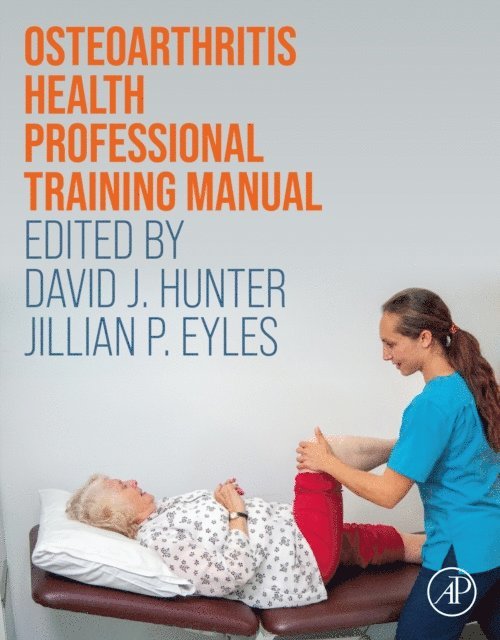 Jillian Eyles, David J. Hunter - Osteoarthritis Health Professional Training Manual, E-bok