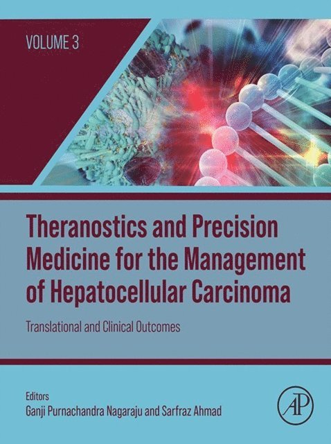 Sarfraz Ahmad, Ganji Purnachandra Nagaraju - Theranostics and Precision Medicine for the Management of Hepatocellular Carcinoma, Volume 3, E-bok