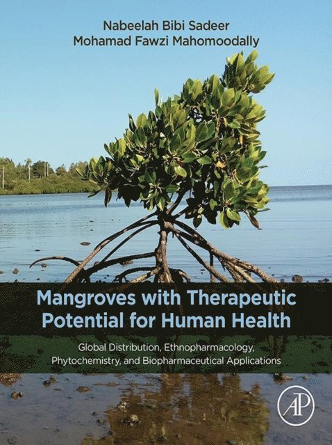 M. Fawzi Mahomoodally, Nabeelah Bibi Sadeer - Mangroves with Therapeutic Potential for Human Health, E-bok
