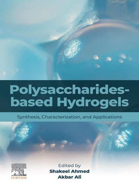 Akbar Ali, Shakeel Ahmed - Polysaccharides-Based Hydrogels, E-bok