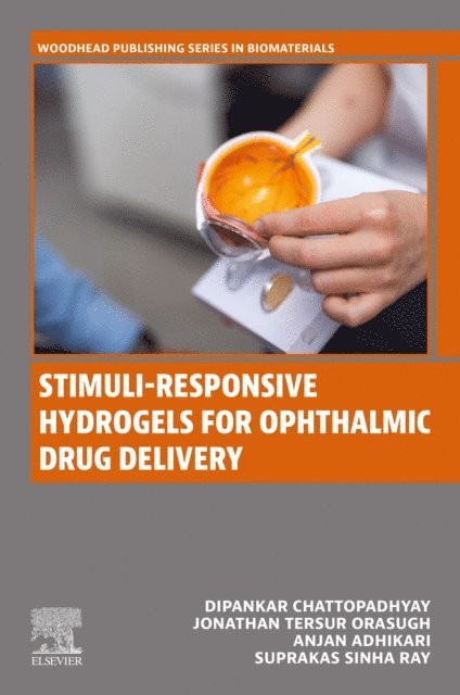 Suprakas Sinha Ray, Anjan Adhikari, Jonathan Tersur Orasugh, Dipankar Chattopadhyay - Stimuli-Responsive Hydrogels for Ophthalmic Drug Delivery, E-bok