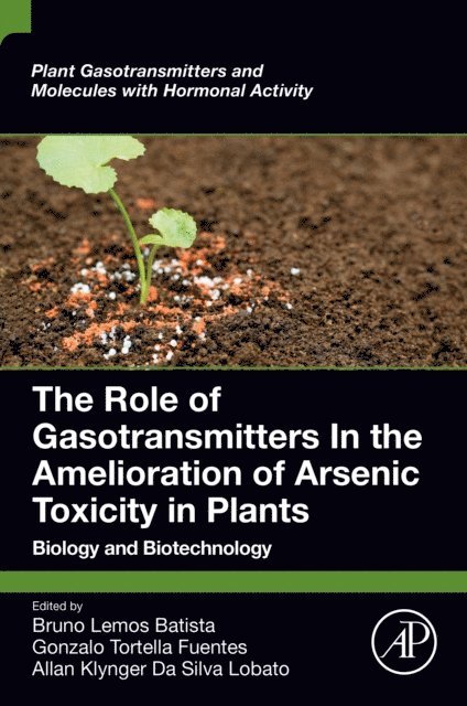 Allan Klynger Da Silva Lobato, Gonzalo Tortella Fuentes, Bruno Lemos Batista - Role of Gasotransmitters In the Amelioration of Arsenic Toxicity in Plants, E-bok