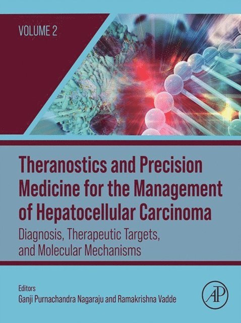 Ramakrishna Vadde, Ganji Purnachandra Nagaraju - Theranostics and Precision Medicine for the Management of Hepatocellular Carcinoma, Volume 2, E-bok