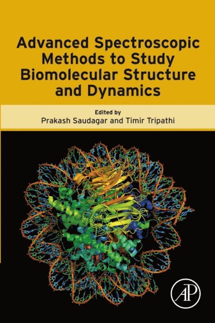 Timir Tripathi, Prakash Saudagar - Advanced Spectroscopic Methods to Study Biomolecular Structure and Dynamics, E-bok