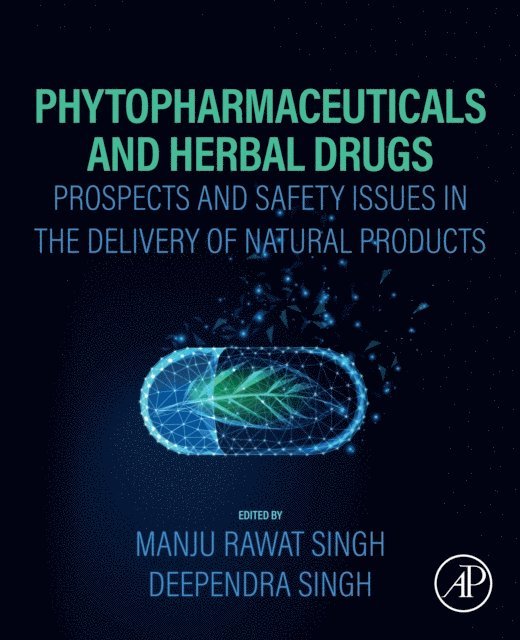 Deependra Singh, Manju Rawat Singh - Phytopharmaceuticals and Herbal Drugs, E-bok
