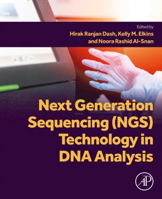 Noora Rashid Al-Snan, Kelly M. Elkins, Hirak Ranjan Dash - Next Generation Sequencing (NGS) Technology in DNA Analysis, E-bok