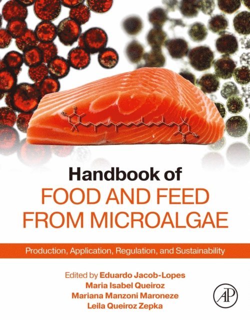 Leila Queiroz Zepka, Mariana Manzoni Maroneze, Maria Isabel Queiroz, Eduardo Jacob-Lopes - Handbook of Food and Feed from Microalgae, E-bok