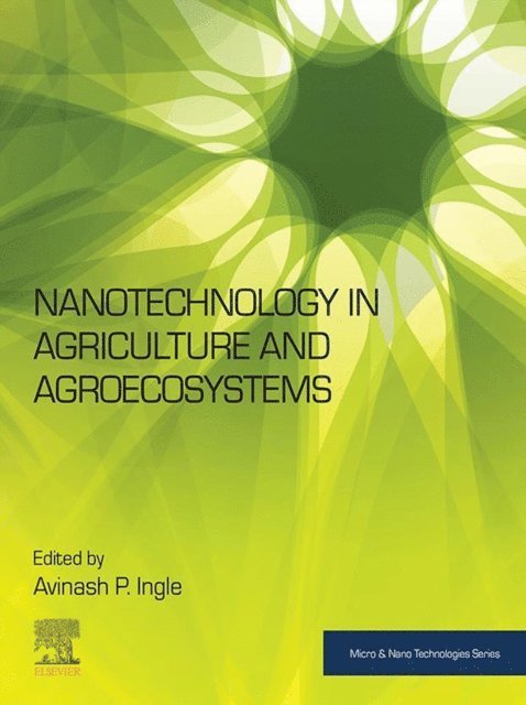 Avinash P. Ingle - Nanotechnology in Agriculture and Agroecosystems, E-bok