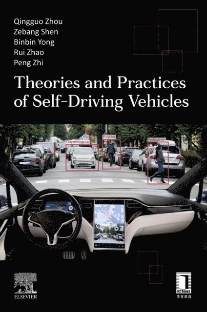 Peng Zhi, Rui Zhao, Binbin Yong, Zebang Shen, Qingguo Zhou - Theories and Practices of Self-Driving Vehicles, E-bok