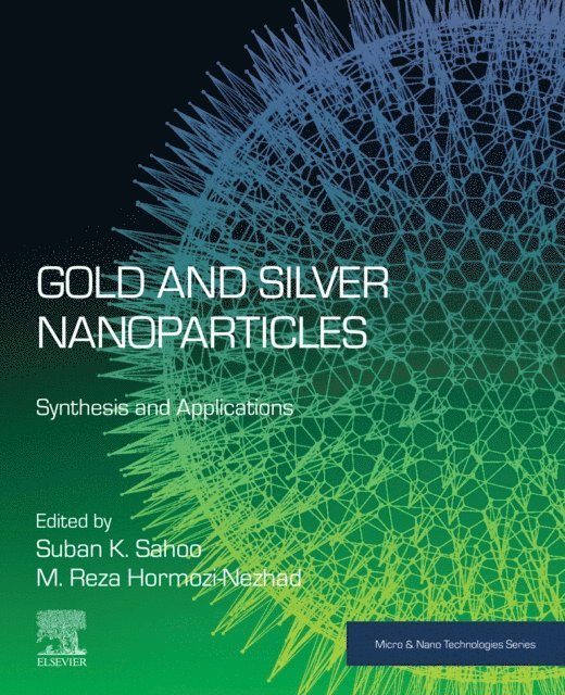 M. Reza Hormozi-Nezhad, Suban K. Sahoo - Gold and Silver Nanoparticles, E-bok