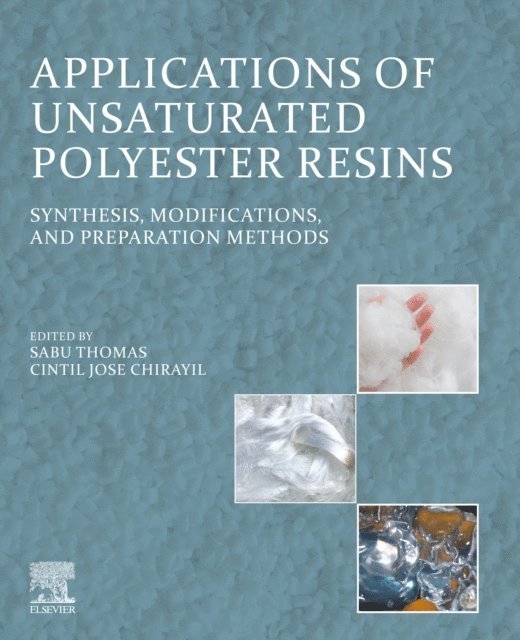 Cintil Jose Chirayil, Sabu Thomas - Applications of Unsaturated Polyester Resins, E-bok