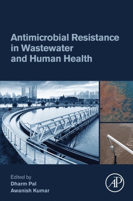 Awanish Kumar, Dharm Pal - Antimicrobial Resistance in Wastewater and Human Health, E-bok