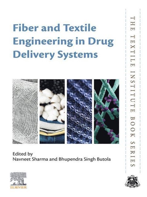 Bhupendra Singh Butola, Navneet Sharma - Fiber and Textile Engineering in Drug Delivery Systems, E-bok