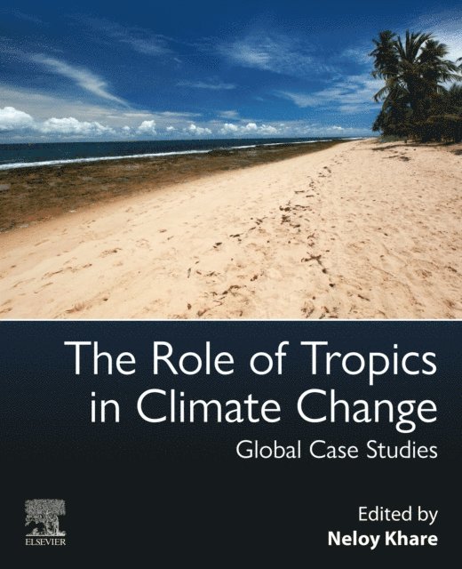 Neloy Khare - Role of Tropics in Climate Change, E-bok