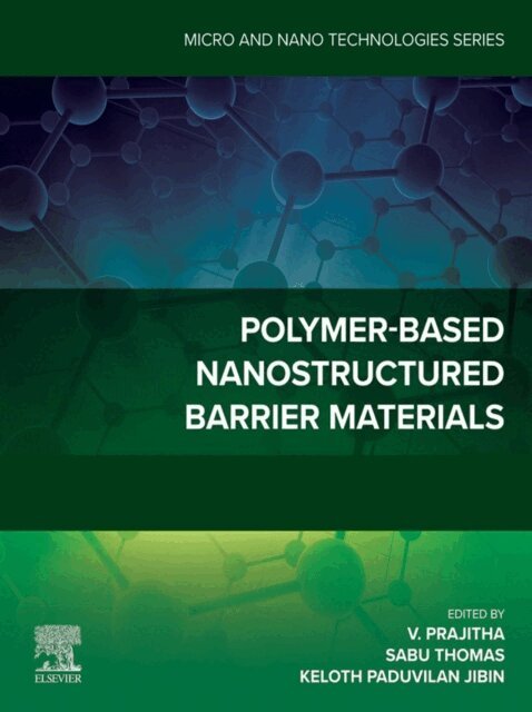 Koloth Paduvilan Jibin, Sabu Thomas, V. Prajitha - Polymer-Based Nanostructured Barrier Materials, E-bok