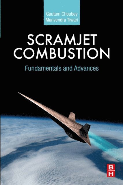 Manvendra Tiwari, Gautam Choubey - Scramjet Combustion, E-bok
