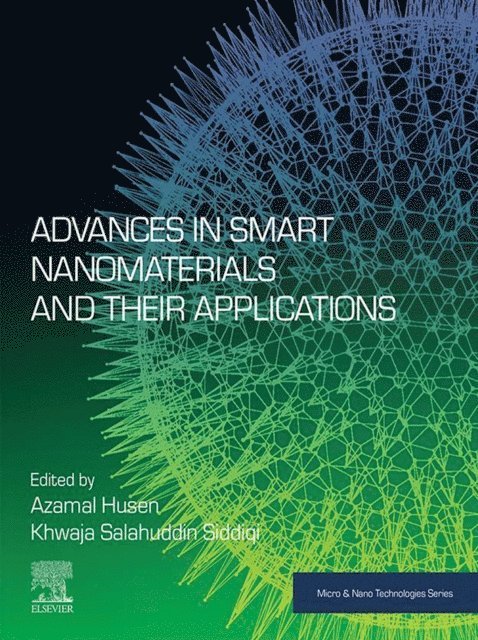 Khwaja Salahuddin Siddiqi, Azamal Husen - Advances in Smart Nanomaterials and their Applications, E-bok