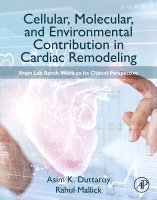 Asim K. Duttaroy, Rahul Mallick - Cellular, Molecular, and Environmental Contribution in Cardiac Remodeling, Häftad