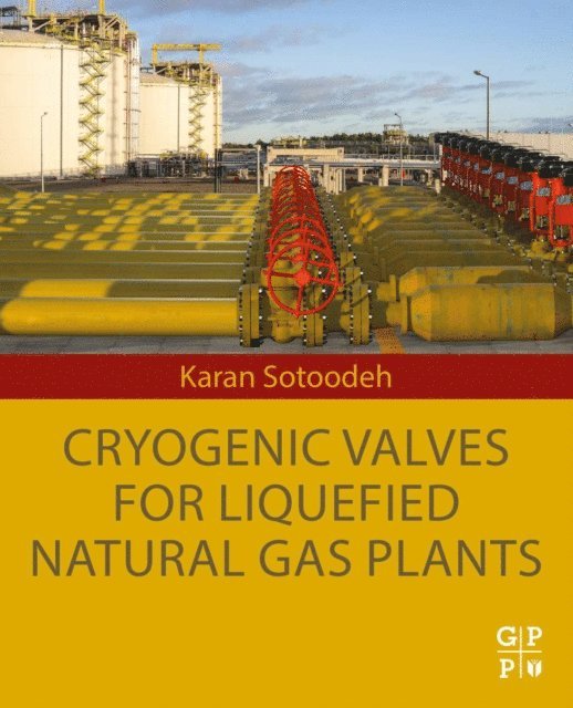 Karan Sotoodeh - Cryogenic Valves for Liquefied Natural Gas Plants, E-bok