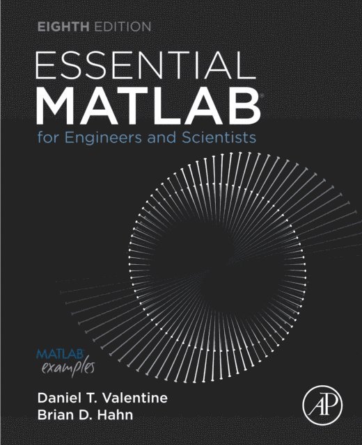 Brian H. Hahn, Daniel T. Valentine - Essential MATLAB for Engineers and Scientists, E-bok