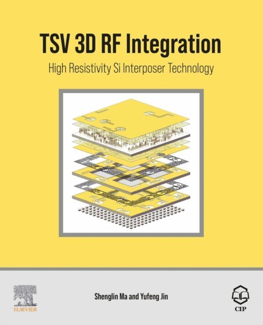 Yufeng Jin, Shenglin Ma - TSV 3D RF Integration, E-bok