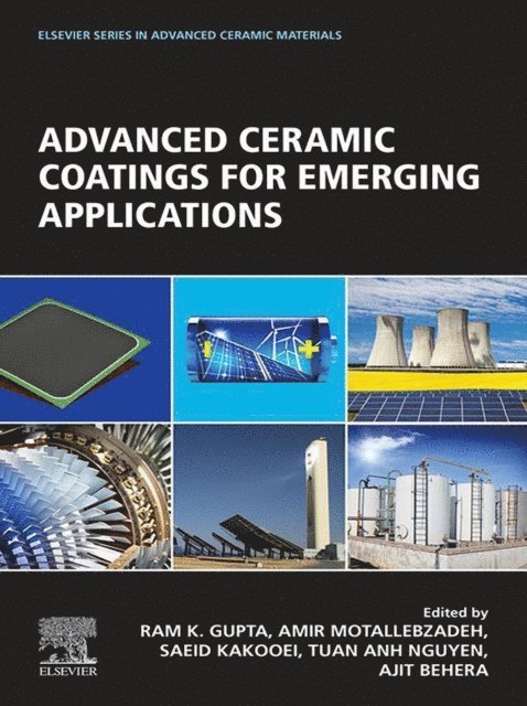 Ajit Behera, Tuan Anh Nguyen, Saeid Kakooei, Amir Motallebzadeh, Ram K. Gupta - Advanced Ceramic Coatings for Emerging Applications, E-bok