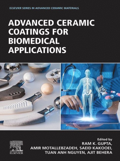 Ajit Behera, Tuan Anh Nguyen, Saeid Kakooei, Amir Motallebzadeh, Ram K. Gupta - Advanced Ceramic Coatings for Biomedical Applications, E-bok
