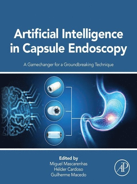Guilherme Macedo, Helder Cardoso, Miguel Mascarenhas - Artificial Intelligence in Capsule Endoscopy, E-bok