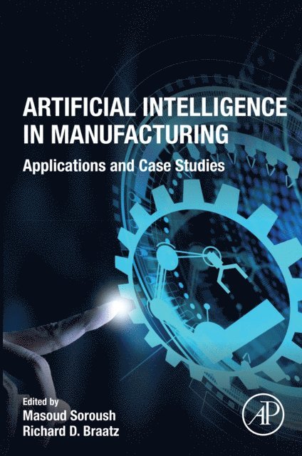 Richard D Braatz, Masoud Soroush - Artificial Intelligence in Manufacturing, E-bok