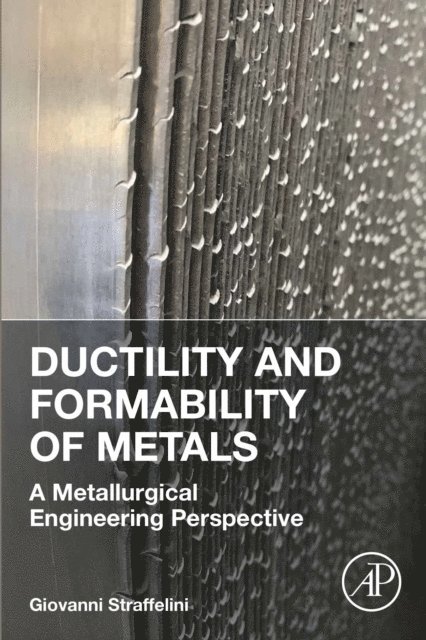 Giovanni Straffelini - Ductility and Formability of Metals, E-bok