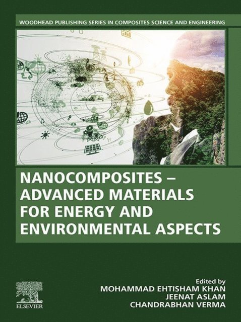 Chandrabhan Verma, Jeenat Aslam, Mohammad Ehtisham Khan - Nanocomposites-Advanced Materials for Energy and Environmental Aspects, E-bok
