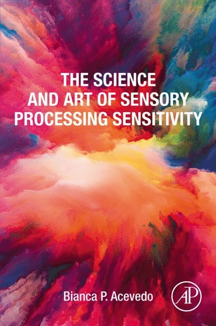 Bianca P. Acevedo - Science and Art of Sensory Processing Sensitivity, E-bok. Tillgänglighet: Lägg i varukorg