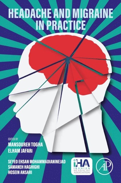 Seyed Ehsan Mohammadianinejad, Samaneh Haghighi, Hossein Ansari, Elham Jafari, Mansoureh Togha - Headache and Migraine in Practice, E-bok