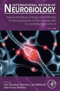 Nanowired Delivery of Drugs and Antibodies for Neuroprotection in Brain Diseases with Co-morbidity Factors Part A