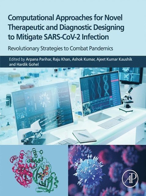 Hardik A. Gohel, Ajeet K. Kaushik, Ashok Kumar, Raju Khan, Arpana Parihar - Computational Approaches for Novel Therapeutic and Diagnostic Designing to Mitigate SARS-CoV2 Infection, E-bok