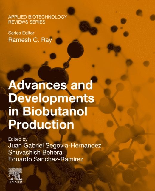 Eduardo Sanchez-Ramirez, Shuvashish Behera, Juan Gabriel Segovia-Hernandez - Advances and Developments in Biobutanol Production, E-bok
