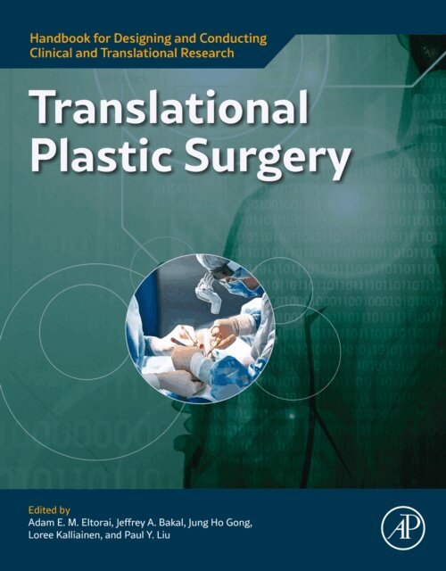 Jung Ho Gong, Loree Kalliainen, Paul Liu, Jeffrey A. Bakal, Adam E.M. Eltorai - Translational Plastic Surgery, E-bok